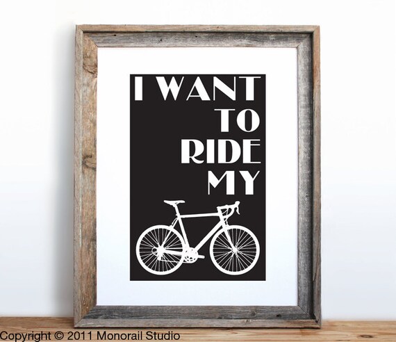I Want to Ride My Bicycle  Small Screenprint Choose your color