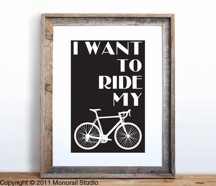 I Want to Ride My Bicycle  Small Screenprint Choose your color