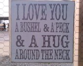 Vintage Distressed Sign, I love you a bushel and a peck, 12x12