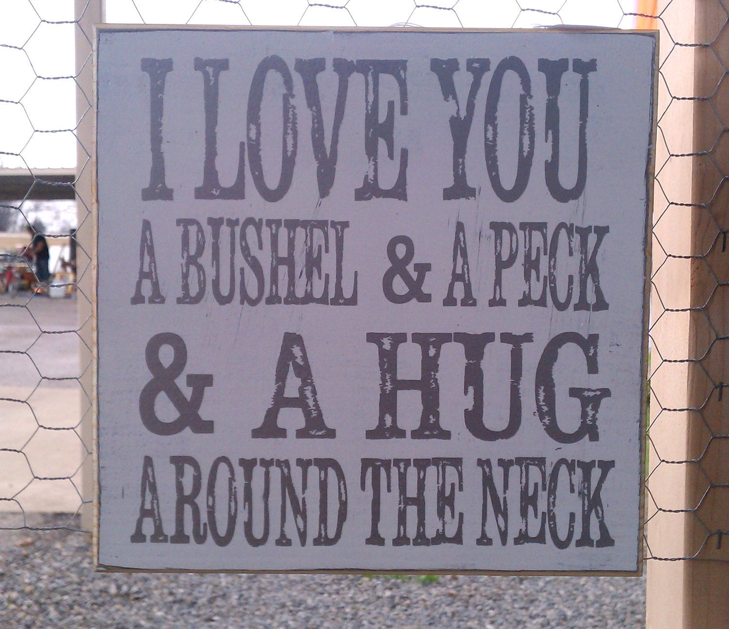 I love you a bushel and a peck, vintage distressed sign 12x12