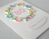 Quilled 80th birthday card, can be any age