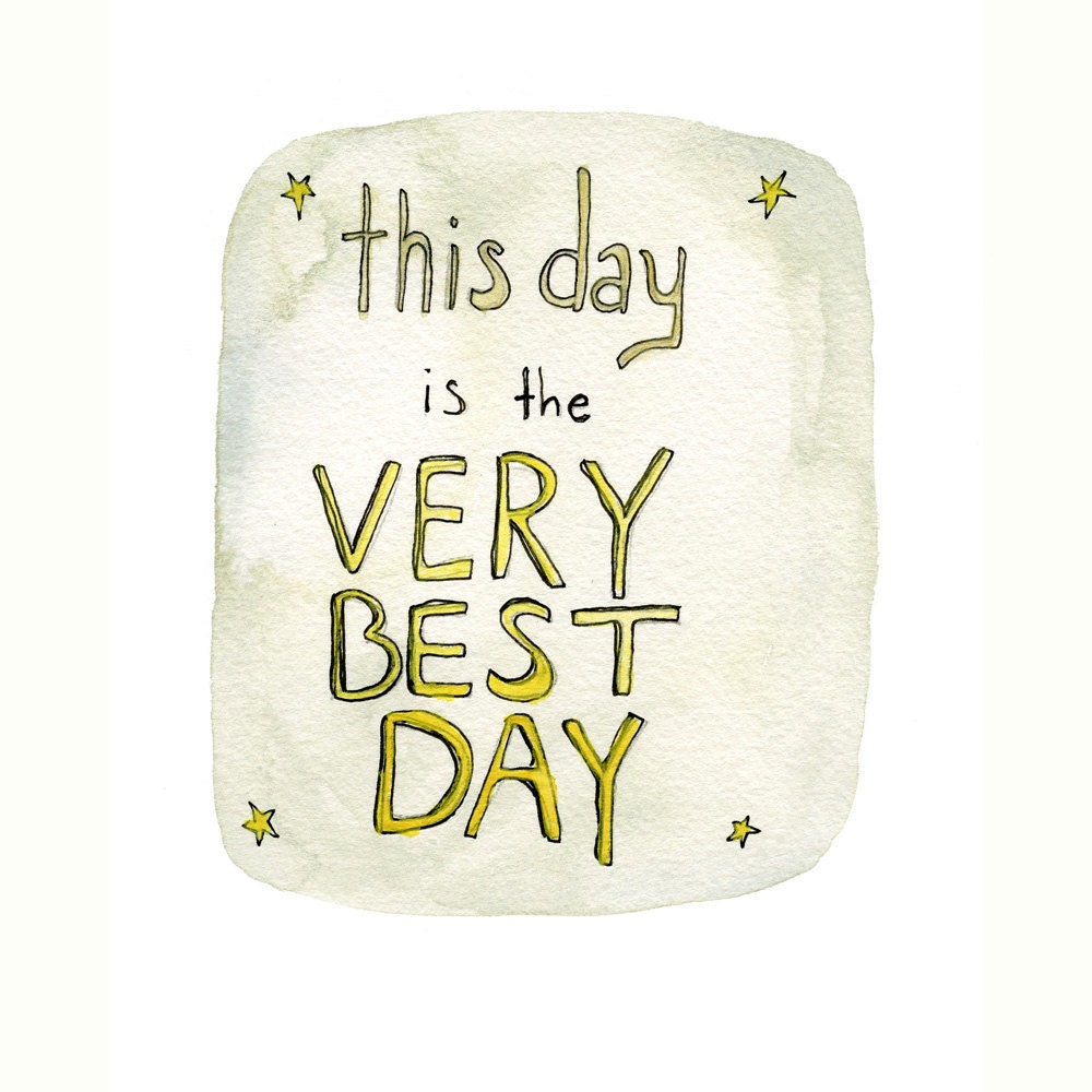 The Very Best Day - New Years Resolutions / Reminders Series - Quote Art Print - 8x10 Home Decor - Inspirational Art - Newlywed Gift Idea