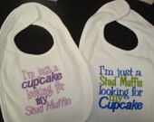 I'm just a Stud Muffin Looking for My Cupcake Embroidered Bib (available in boy and girl)