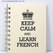 French Keep Calm Journal Notebook Diary Sketch Book - Keep Calm and Learn French - Ivory