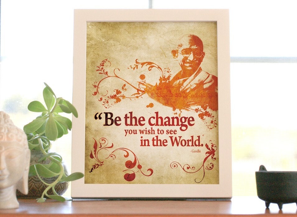 Be the change - 8x10 Art Print