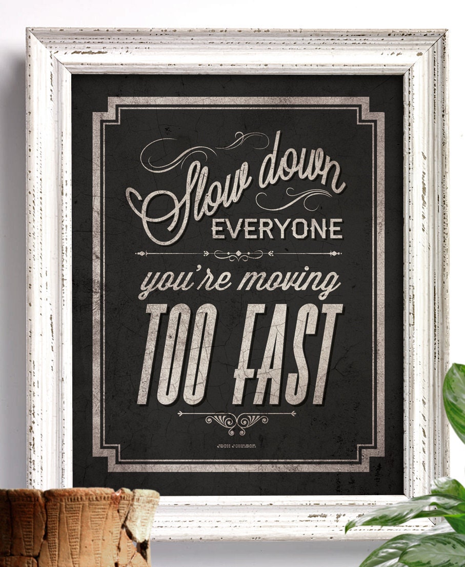 SLOW DOWN Typographic Sign (dark vintage) - 8x10 Art Print