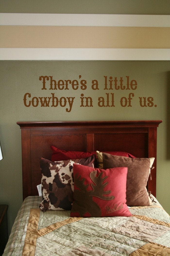 There's A Little Cowboy In All Of Us - Vinyl Wall Decal Art Words Quote