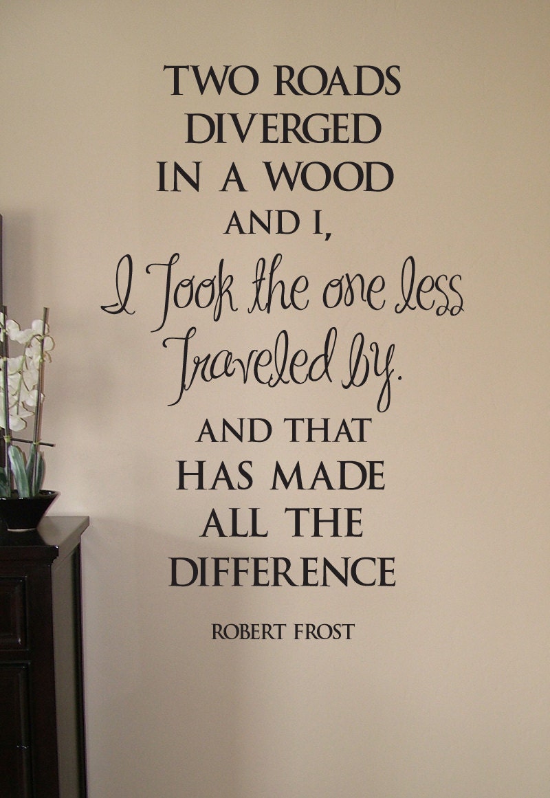 Two Roads...I took the road less traveled quote by Robert Frost...vinyl wall decal words decor