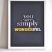 You Are Simply Wonderful Litho Print