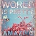 14 x 11 paper print - The World Is Pretty Amazing - inspirational artwork pink, blue, yellow butterflies typography word art