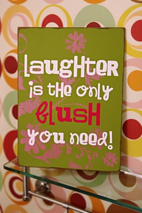Laughter is the Only Blush You Need -- Vintage Style -- hand painted wood with vinyl lettering sign -- CUSTOM COLORS
