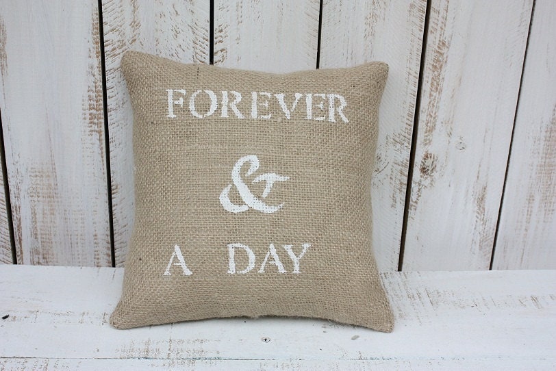 Forever and a day burlap pillow