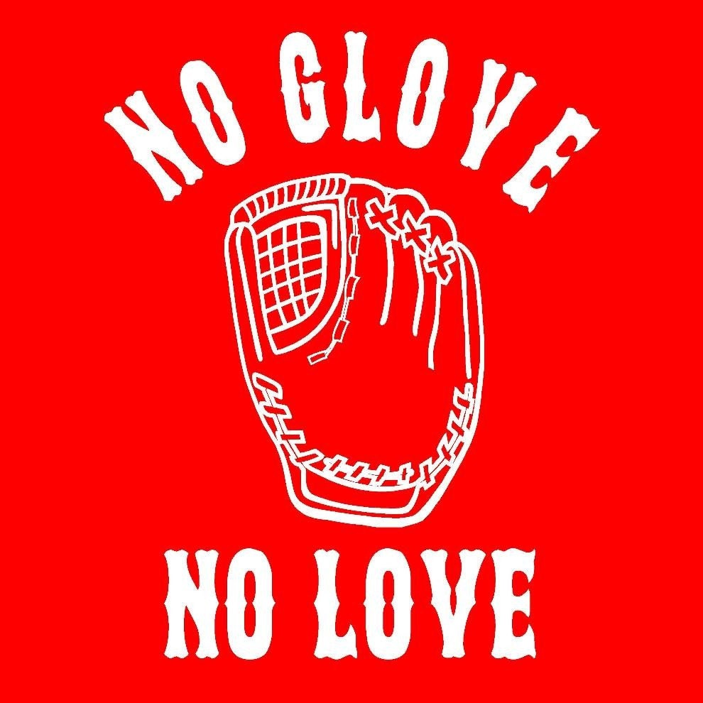 No Glove No Love tshirt sports baseball sex college humor hip cool red t shirt
