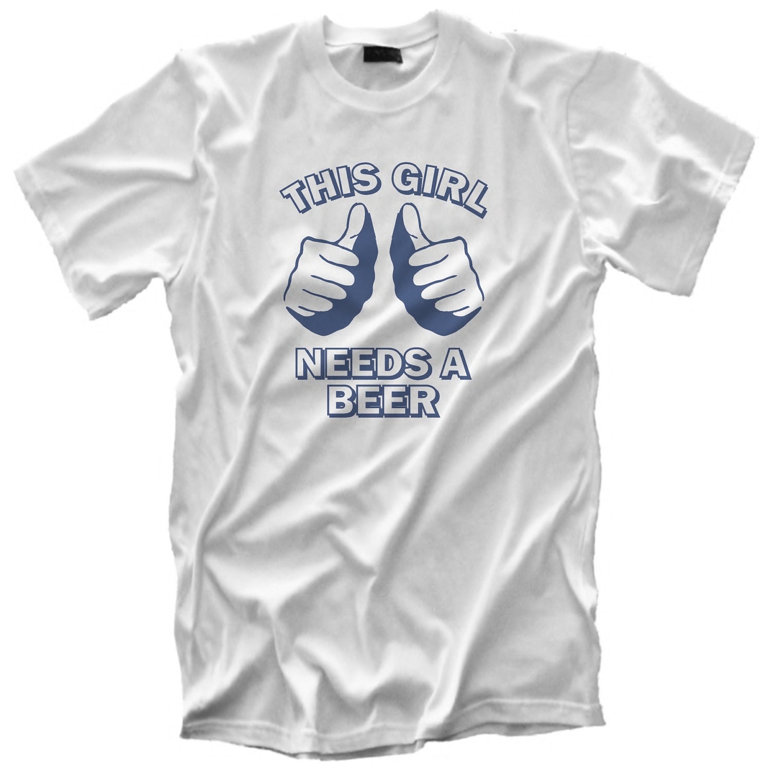 This girl needs a beer t shirt college humor hip cool funny shirt white