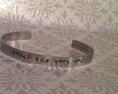 Until the very end. Harry Potter Hand Stamped Cuff Bracelet