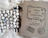 Felting and Needle Felting Tutorial - Booklet