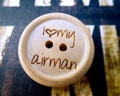 Set of 5- I Love My Airman -1 inch Wooden Engraved Buttons