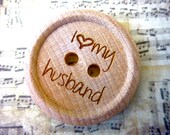 Set of 5- I Love My husband -1 inch Wooden Engraved Buttons