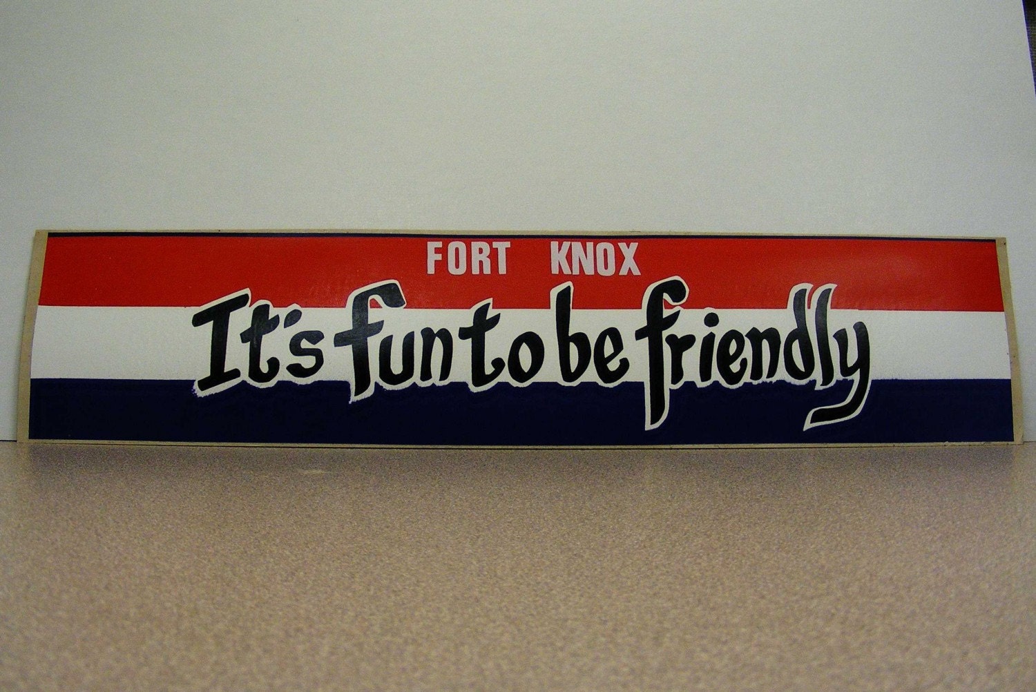 It's fun to be friendly bumper sticker Fort Knox