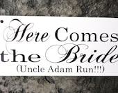 Here Comes the Bride (Grooms Name) Run with and they lived Happily ever after. 8 X 16 inches, 2-Sided. Wedding Sign, Bride and Groom Sign.