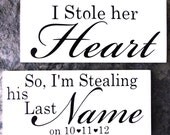 I Stole her Heart with So, I'm stealing his Last Name with Bride & Grooms Wedding Date. Engagement, Save the Date. 8X16 inch, 1-Sided Signs.