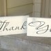 Rustic Photo Props, Thank You Signs, Wedding Signs, Thank You Cards. Vintage White or Ivory, 8 X 16 inches, 2 signs, 1-sided.