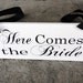Here Comes the Bride with And they lived Happily ever after Wedding Sign. Seen in Style Me Pretty. 8X16, 2-Sided. Flower Girl, Ring Bearer.