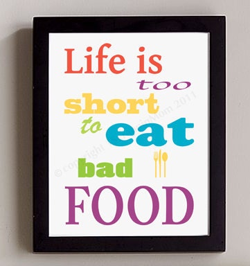 Typography Art Print - Life Is Too Short To Eat Bad Food