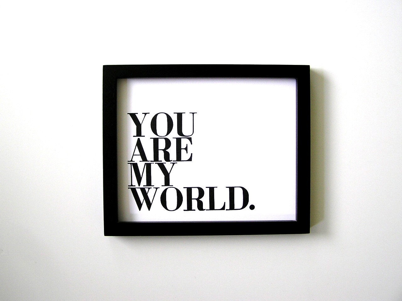 Poster, Simple Black and White Letterpress Print, You Are My World, Small Wood Type, Clean Lines, Minimalism
