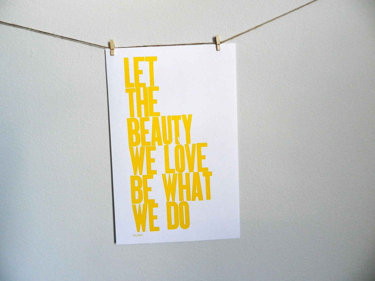Yellow Poster, Bright Cheery Wall Art, Inspirational Print, Let the Beauty We Love Be What We Do Letterpress Print
