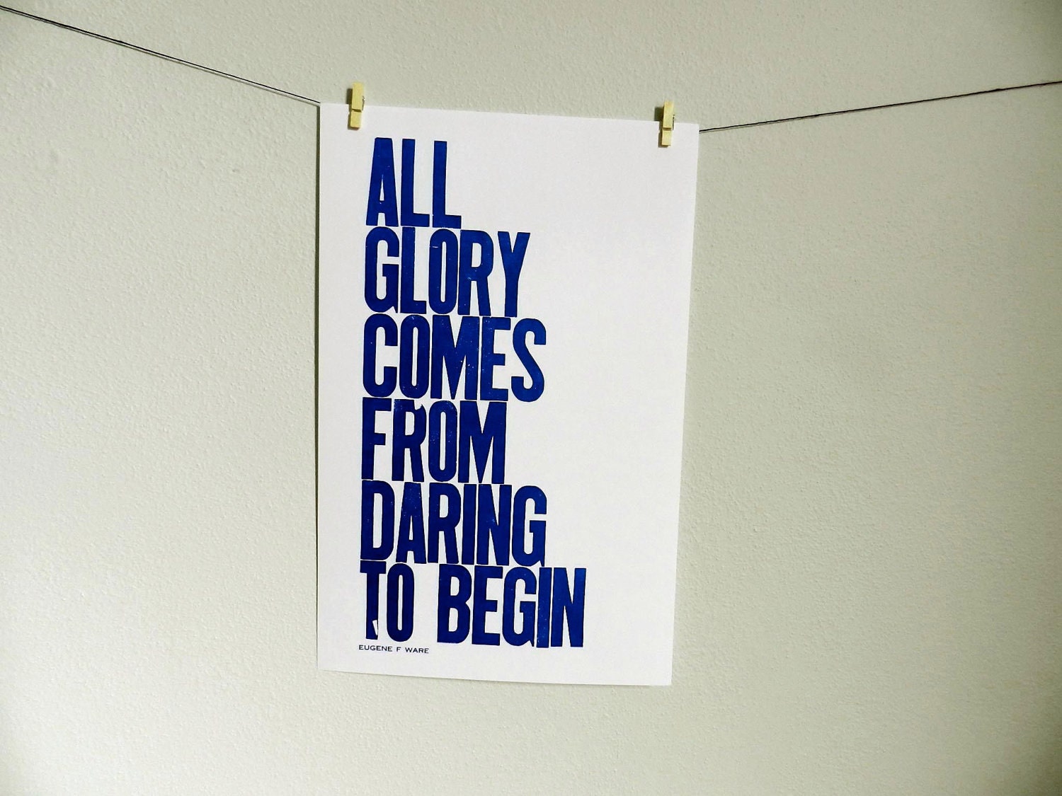 Motivational Poster, All Glory Comes from Daring to Begin Letterpress Print, Blue