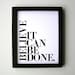 Poster, Black and White Simple Typography Print, Believe It Can Be Done 8x10 Letterpress Print