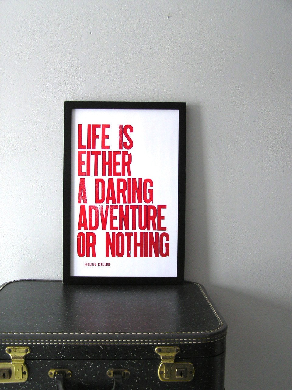 Letterpress Poster, Red and White Life is Either a Daring Adventure or Nothing 11x17 Print