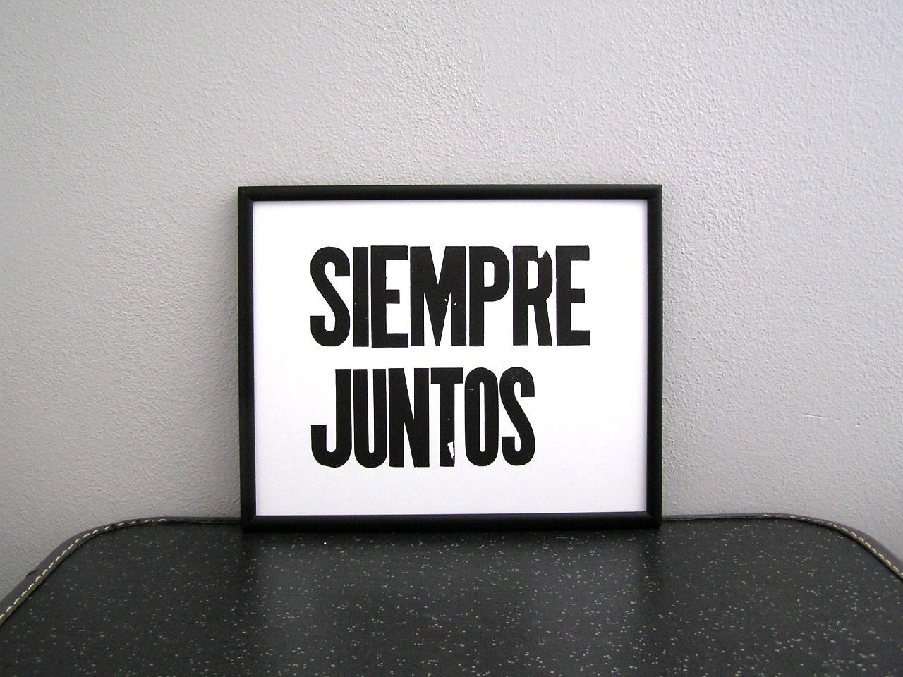 Black and White Siempre Juntos Letterpress Print