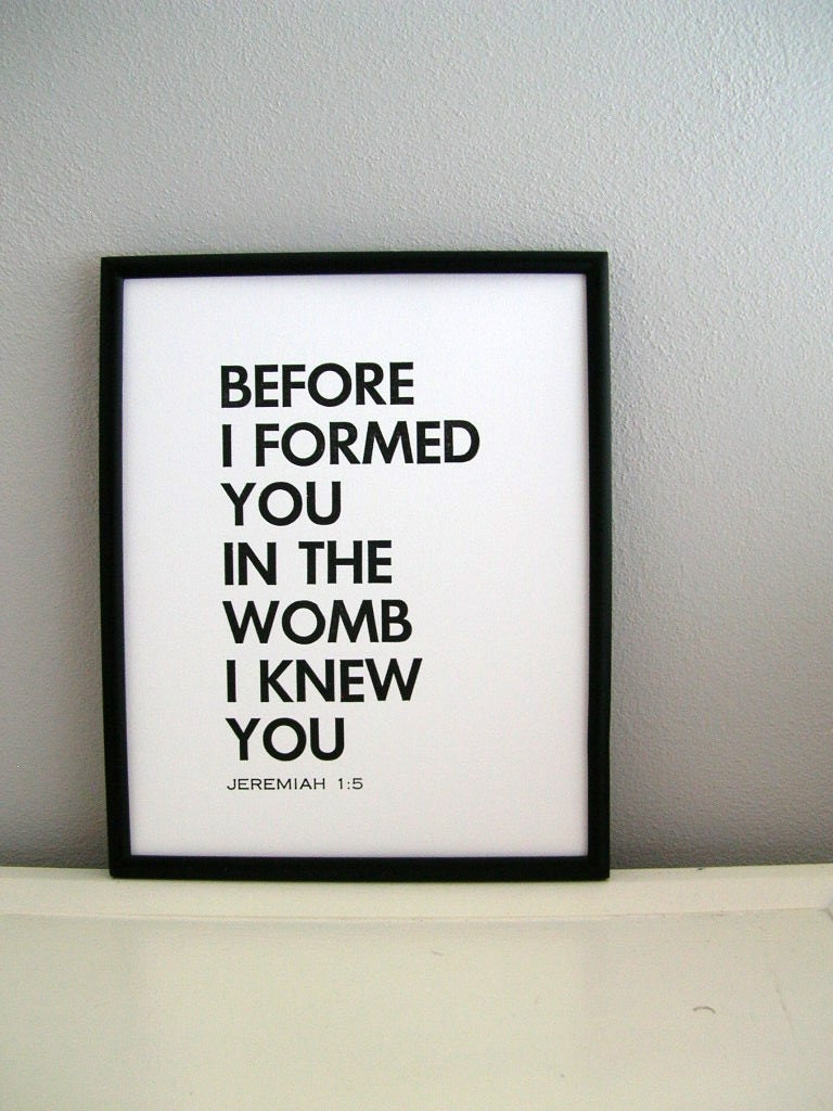 Religious Art Poster, 8x10 Before I Formed You in the Womb I Knew You Letterpress Print, Black and White