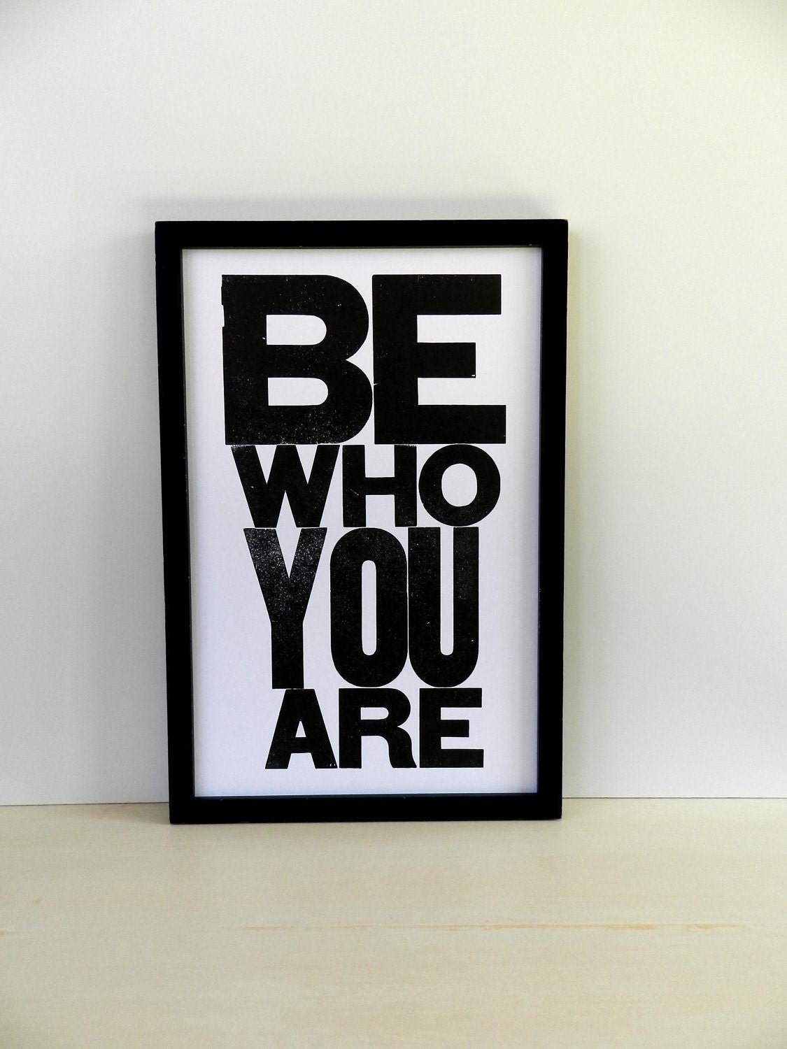 Black and White Typography Poster, Be Who You Are Letterpress Print 11x17