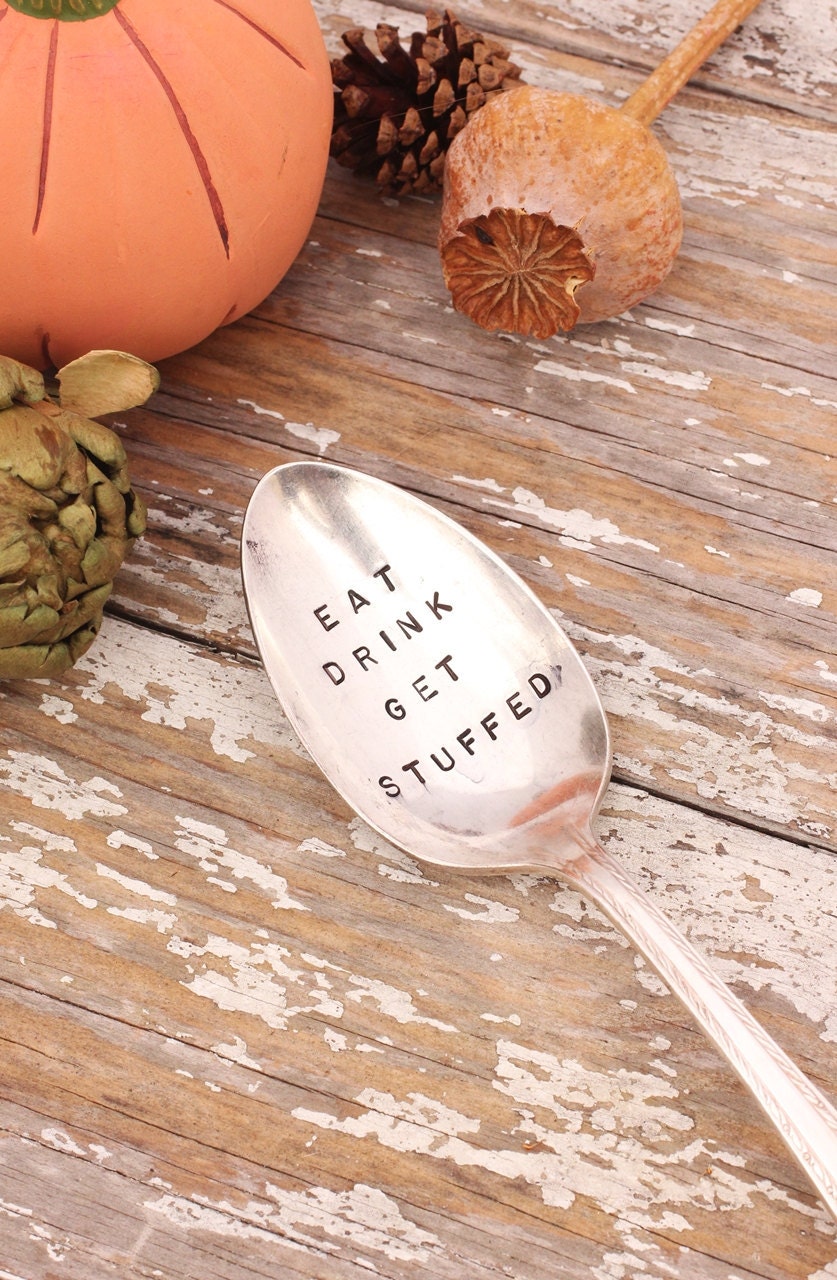 Eat Drink Get Stuffed Spoon Hand Stamped Silverware Thanksgiving Serving Spoon by BeachHouseLiving