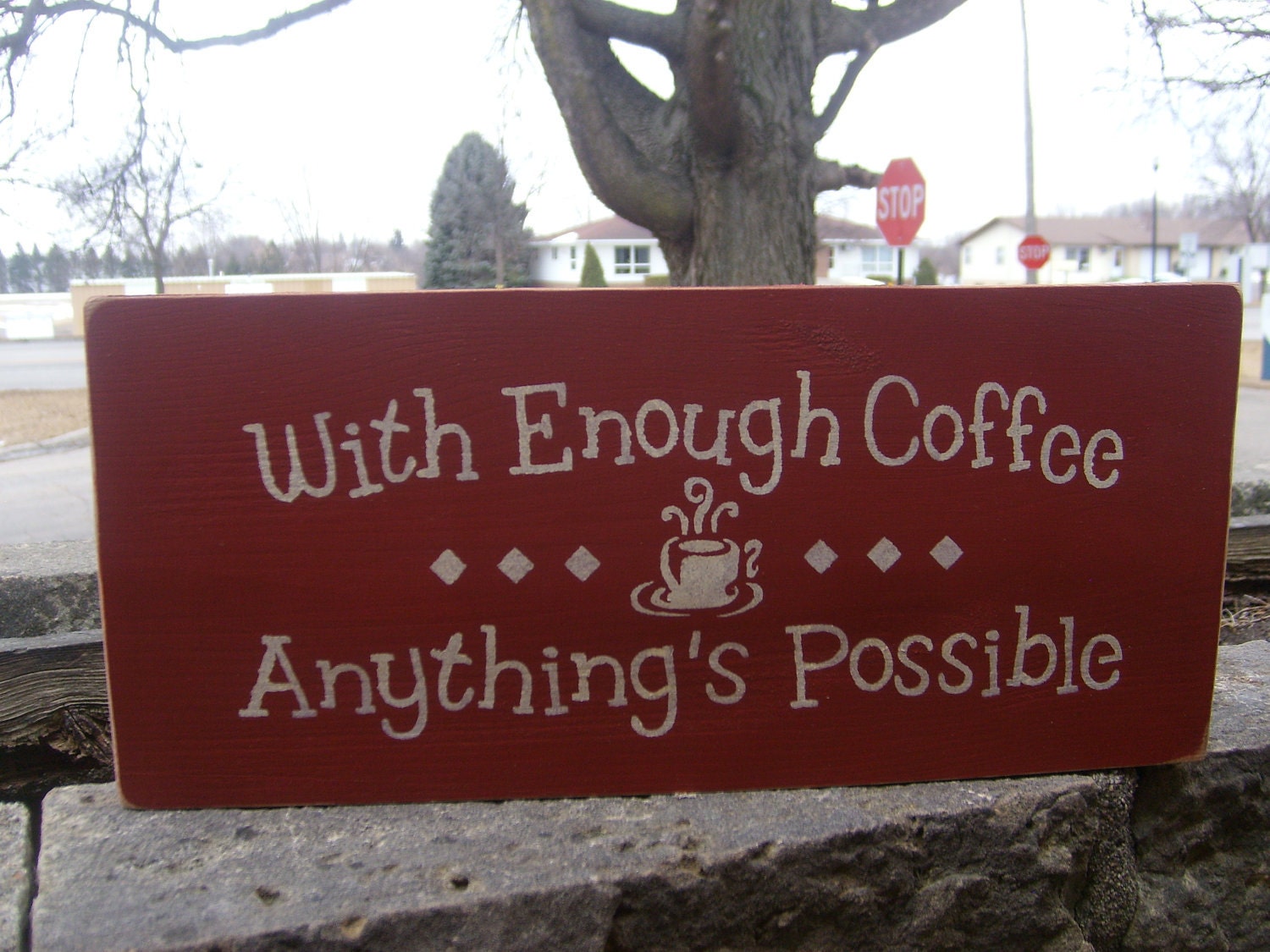 With Enough Coffee Anything's Possible, Hand painted wood sign, Home Decor, Kitchen, Spring, Summer, Everyday, Primitive