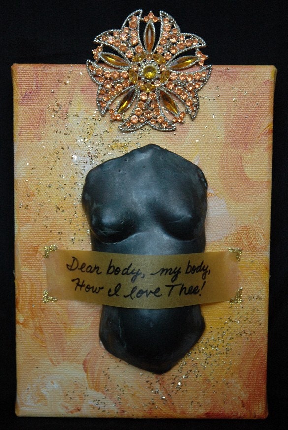 Dear body, my body, How I love thee