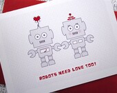 Robots Need Love Too - Handmade Greeting Card