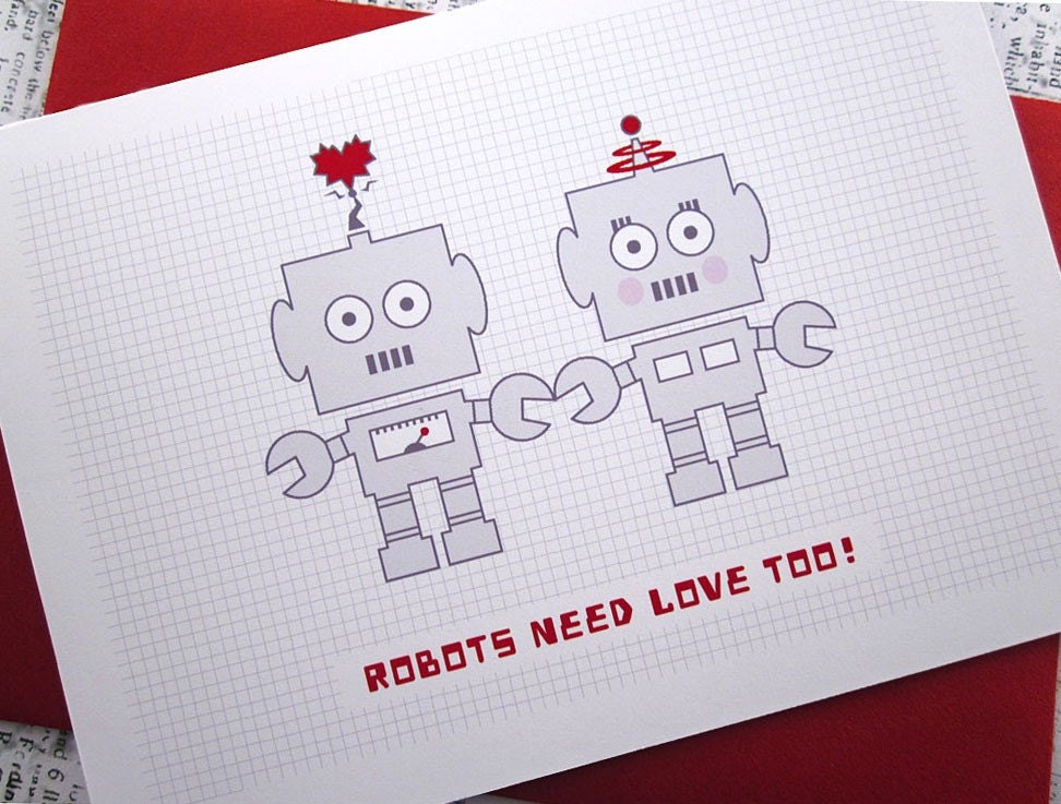 Robots Need Love Too - Handmade Greeting Card