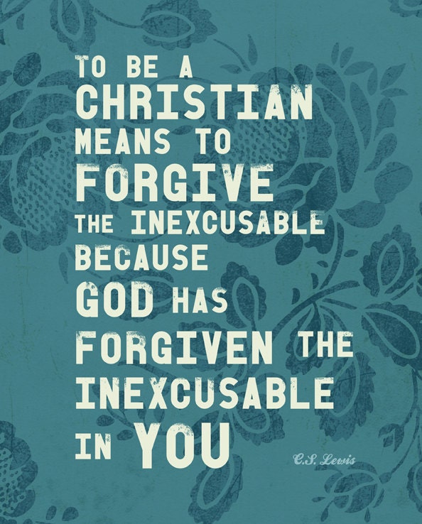 8x10" Printable - Forgive The Inexcusable - C.S. Lewis Quote - Print It Yourself