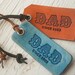 DAD leather luggage tag - Add date of becoming a Dad - Perfect for Fathers Day - Classic or Modern shape, Pick your stain color
