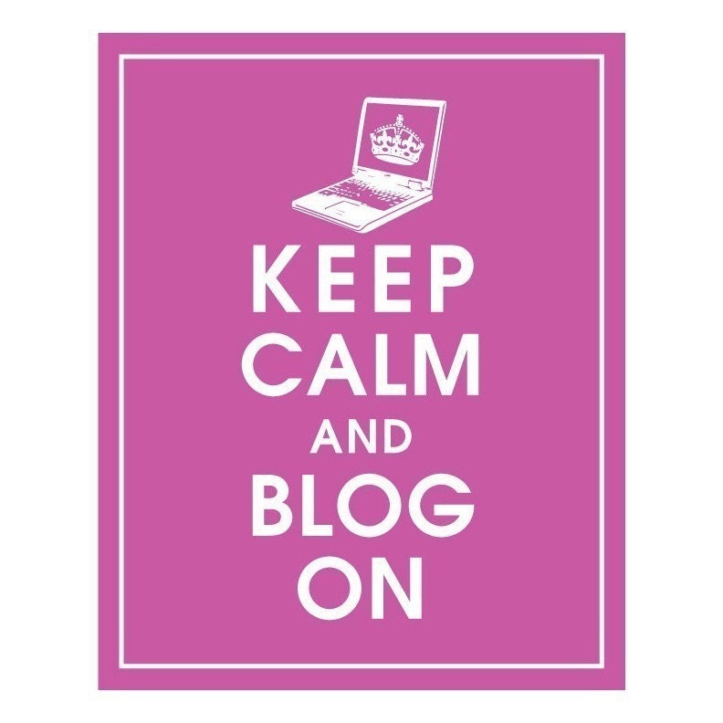 Keep Calm and BLOG ON,LAPTOP 8x10 Print-(Raspberry Rouge Color featured) Customizable Colors