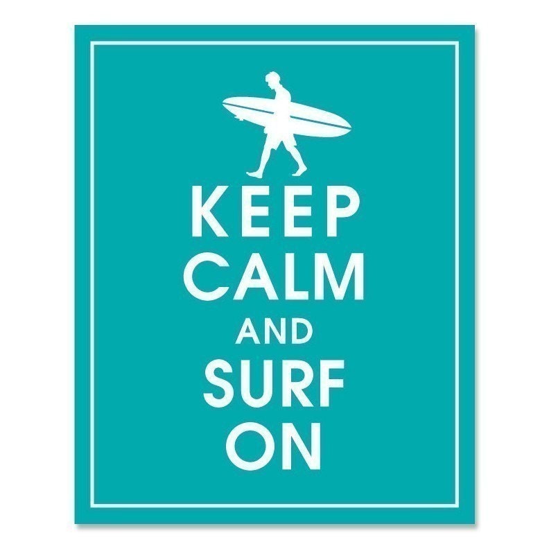 Keep Calm and Surf On - 8x10 Print (Surfer Boy) (Oceanic Water featured) Buy 3 and get 1 FREE