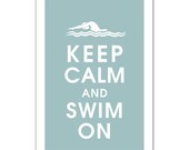 Keep Calm and Swim On, 13x19 Poster-(Slate Blue featured)  BUY 3 and get 1 FREE keep calm art keep calm print