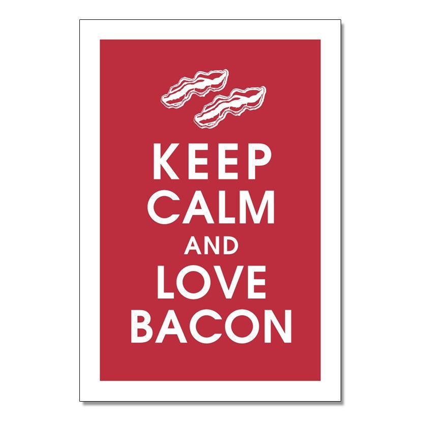 Keep Calm and Love Bacon-13x19 Poster (Cardinal Red Featured) Buy 3 and get 1 FREE