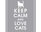 Keep Calm and Love Cats - 8x10 print (featured in Dolphin Grey) Buy 3 and Get One Free keep calm art keep calm posters
