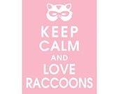 Keep Calm and LOVE RACCOONS, 5x7 Print (Color Pink Lemonade) Buy 3 get 1 FREE (Customizable Colors)
