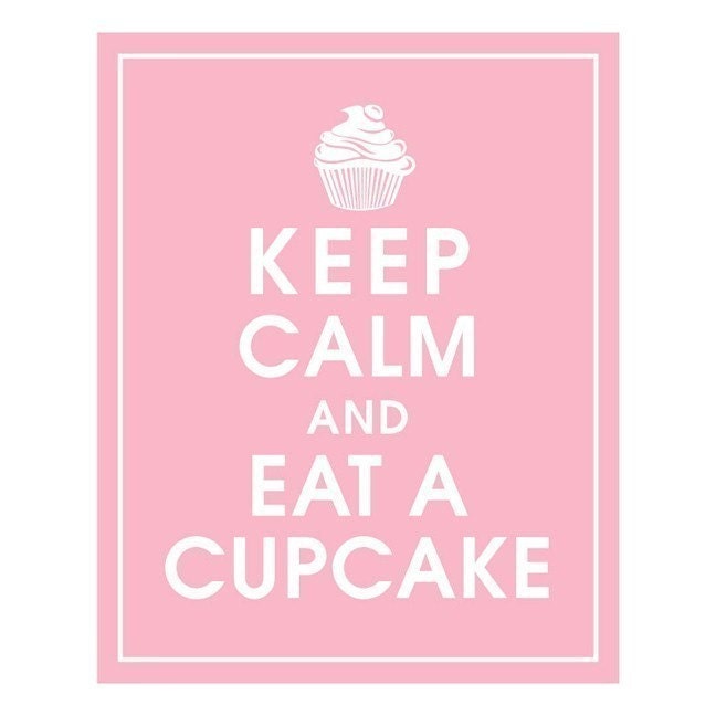 KEEP CALM AND EAT A CUPCAKE, 8x10 Print-(Color Pink Lemonade) BUY 3 GET 1 FREE